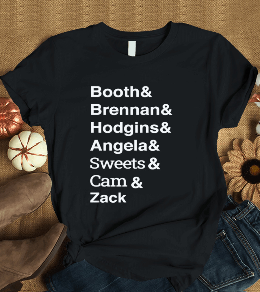 Booth Brennan Hodgins Angela Sweets Cam Zack T-Shirt