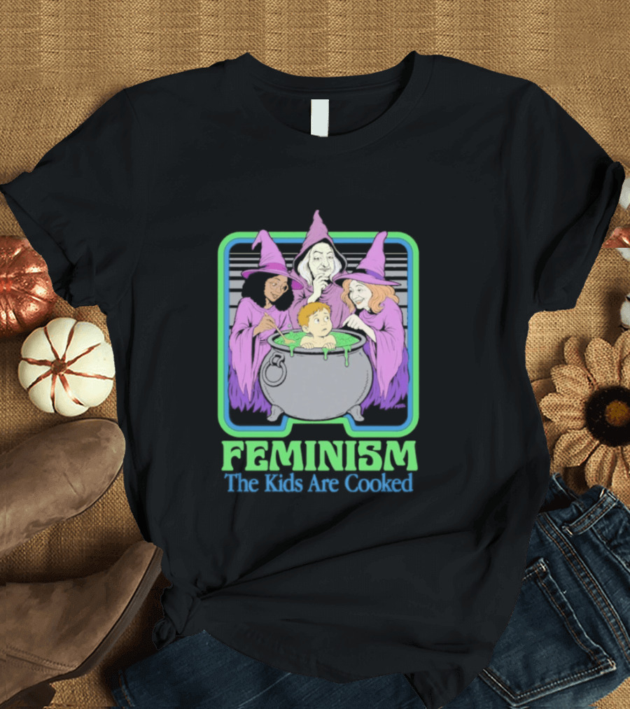 Feminism The Kids Are Cooked Witches Cauldron Scene T-Shirt