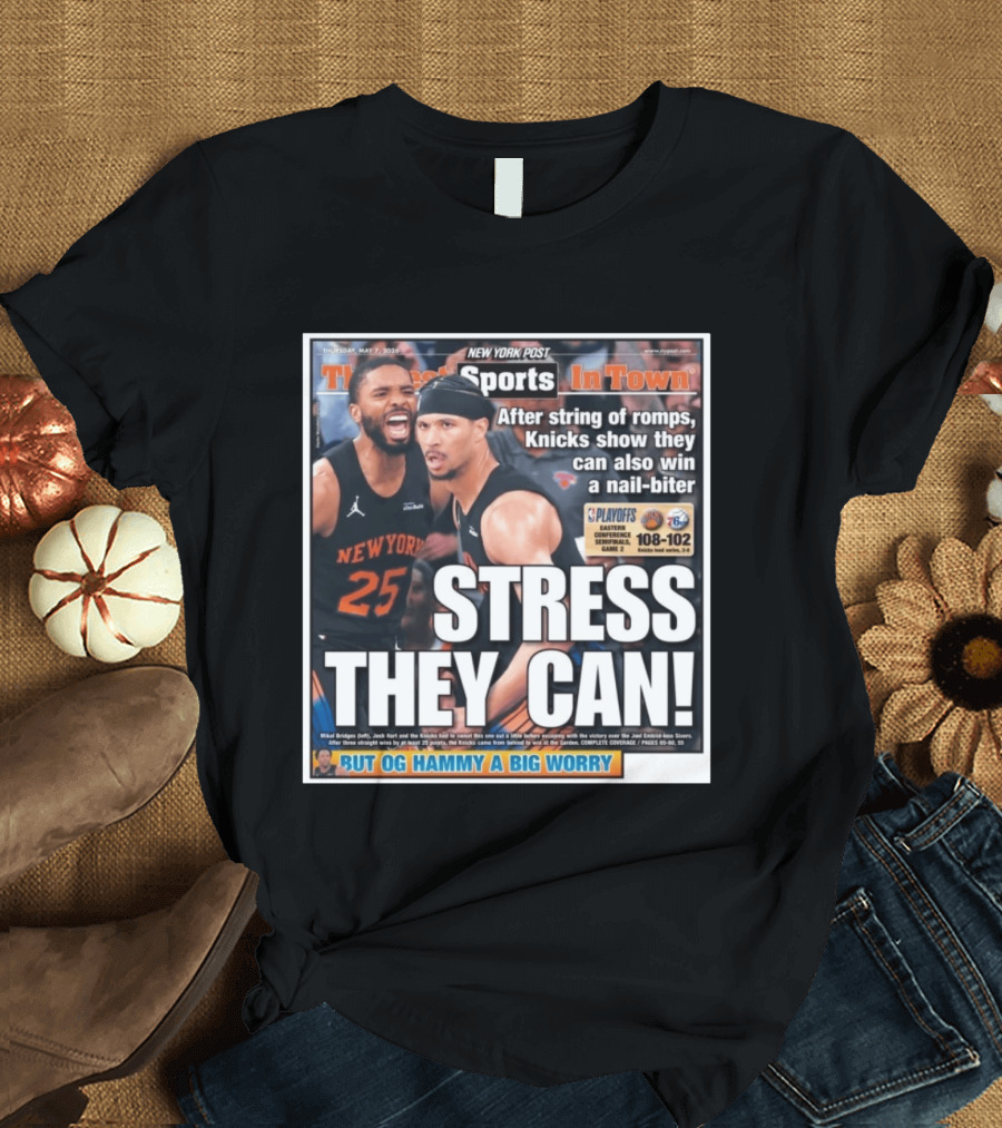 New York Post Sports Knicks Win Nail Biter Stress They Can Playoffs Victory T-Shirt