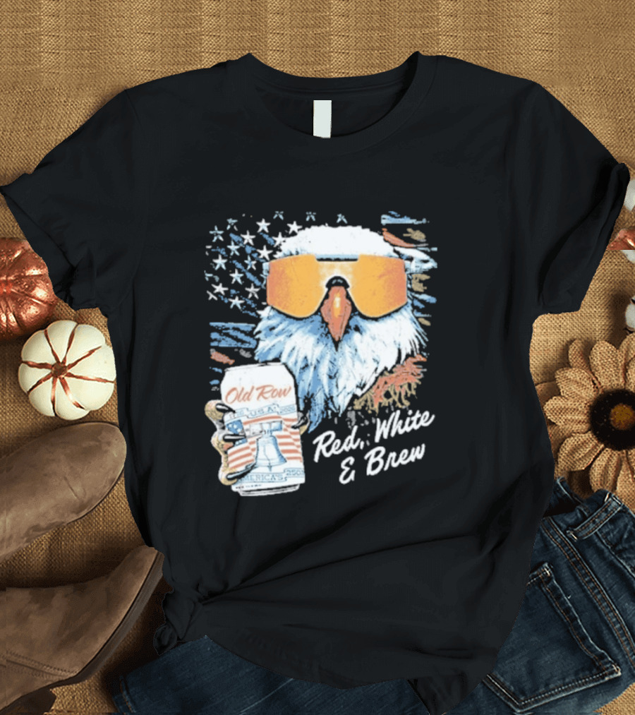 Old Row Red White & Brew Patriotic Eagle With Beer Can And Sunglasses T-Shirt