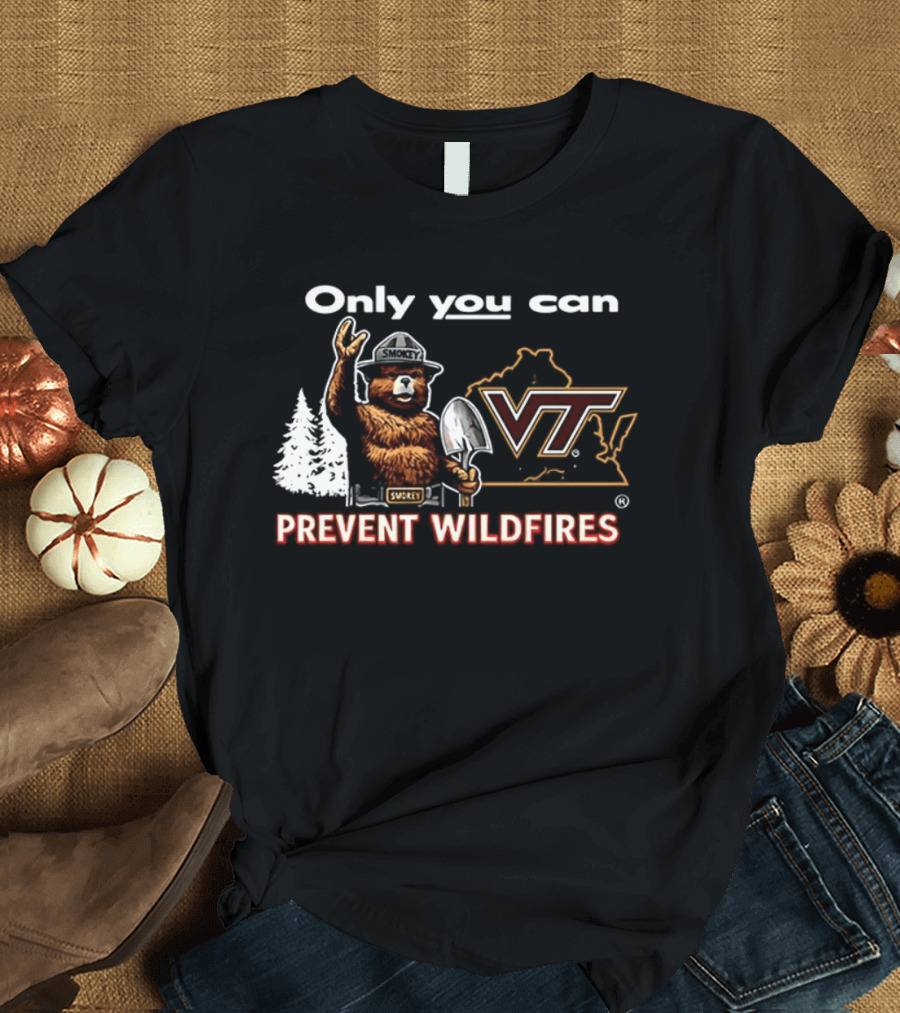 Only You Can Prevent Wildfires Smokey VT Virginia Tech T-Shirt