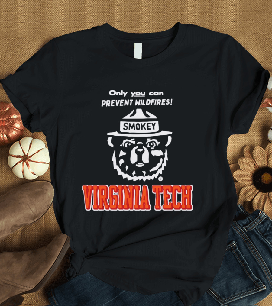 Only You Can Prevent Wildfires Smokey Bear Virginia Tech T-Shirt