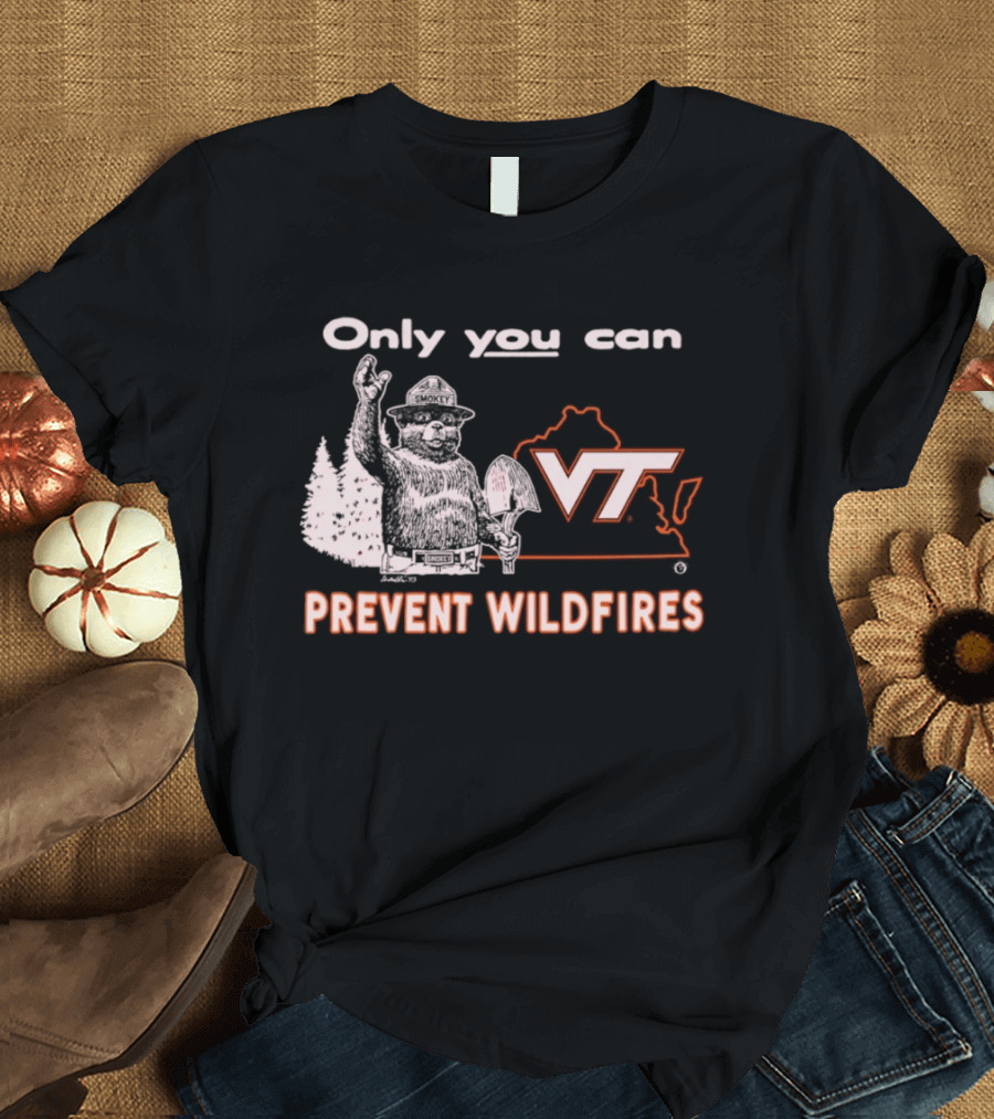 Only You Can Prevent Wildfires Smokey VT Virginia Tech T-Shirt
