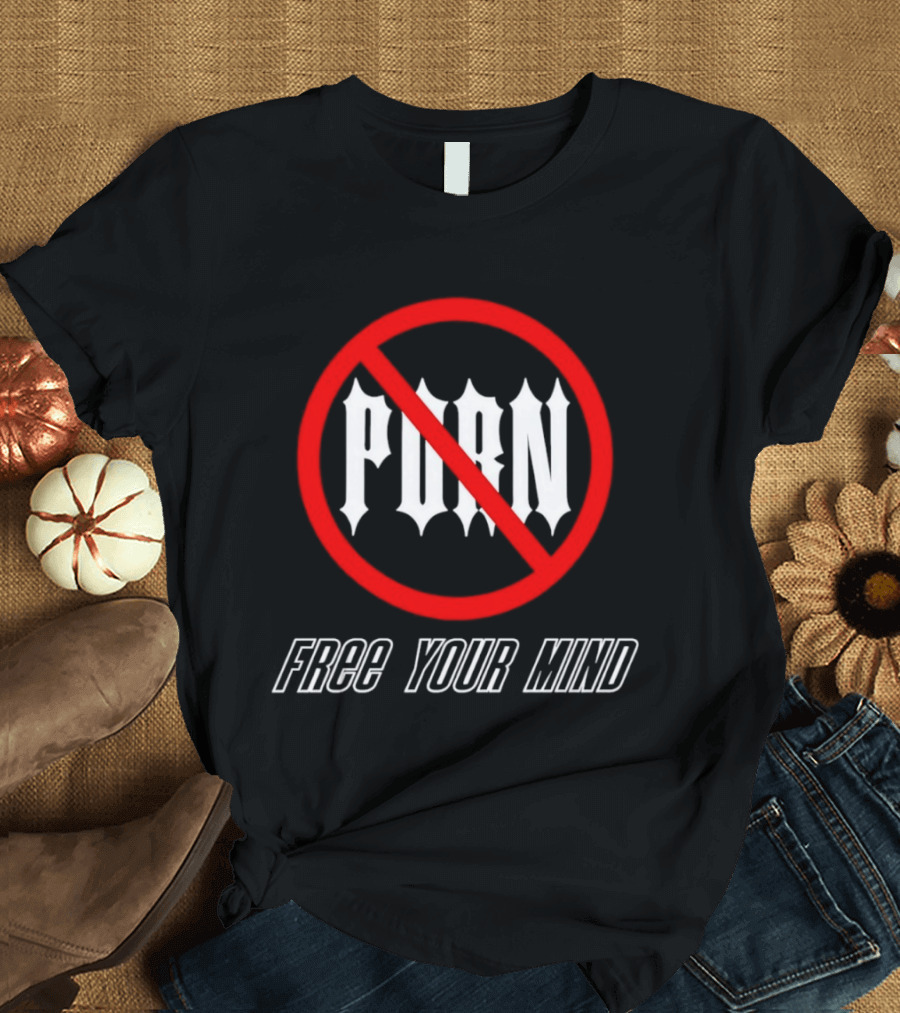 No Porn Free Your Mind T-Shirt