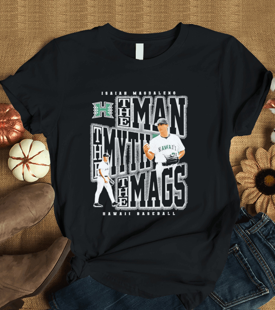 Isaiah Magdaleno Hawaii Baseball The Man The Myth The Mags T-Shirt