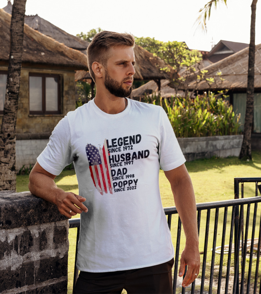 Legend Since 1972 Husband Since 1997 Dad Since 1998 Poppy Since 2022 American Flag Heritage T-Shirt