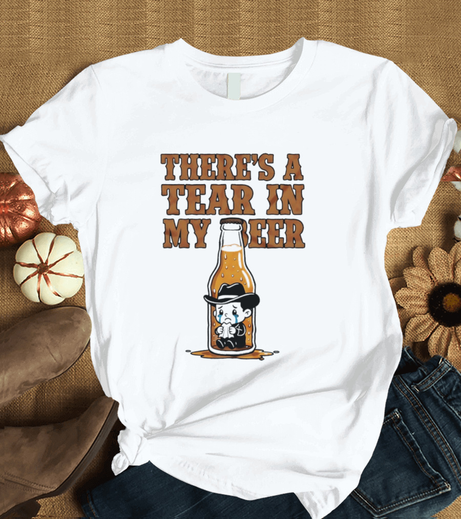 There's A Tear In My Beer Crying Cowboy Bottle T-Shirt