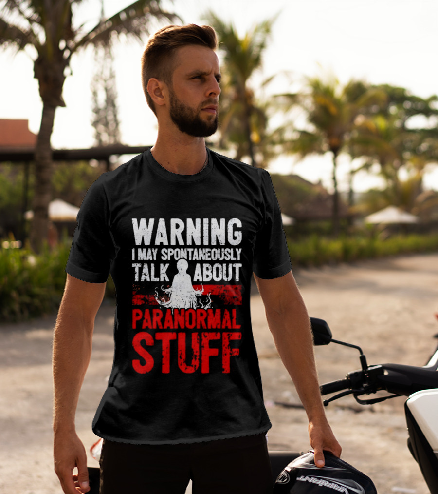 Warning I May Spontaneously Talk About Paranormal Stuff Meditation T-Shirt