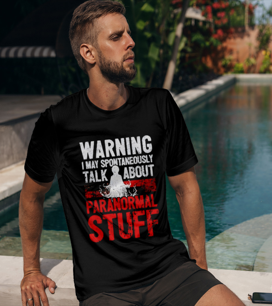 Warning I May Spontaneously Talk About Paranormal Stuff Meditation T-Shirt