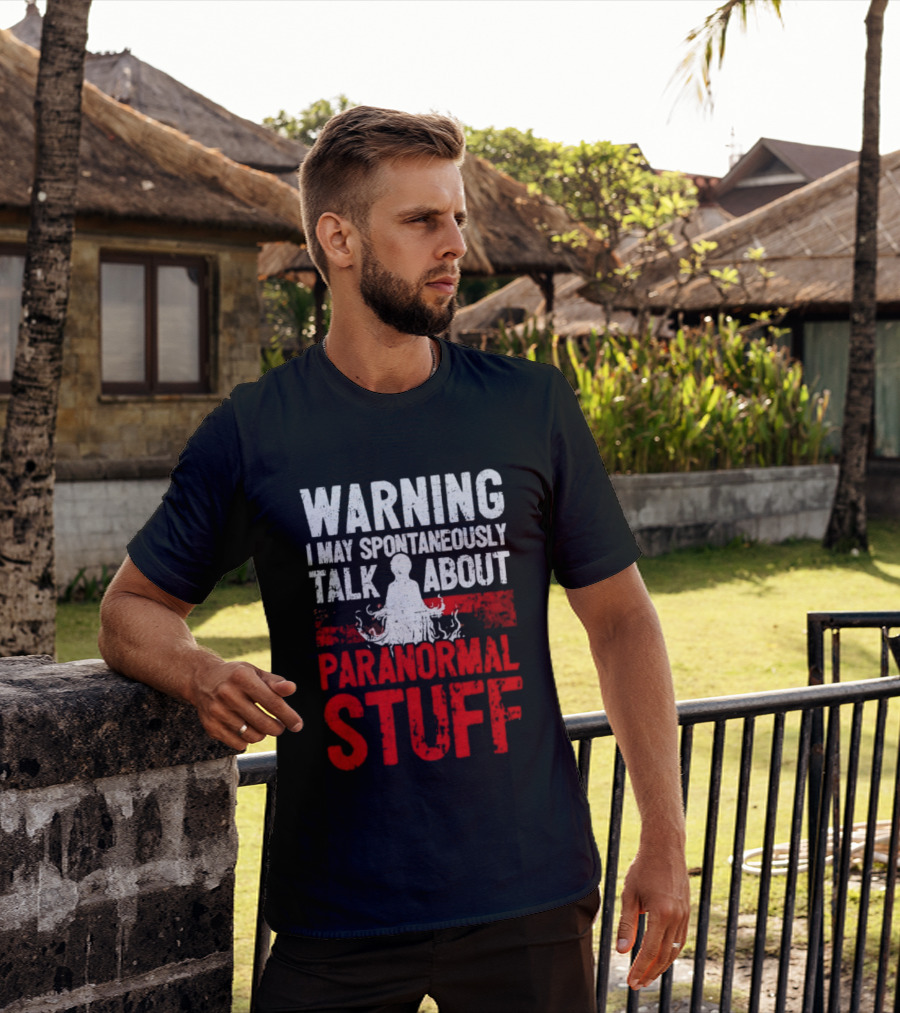 Warning I May Spontaneously Talk About Paranormal Stuff Meditation T-Shirt