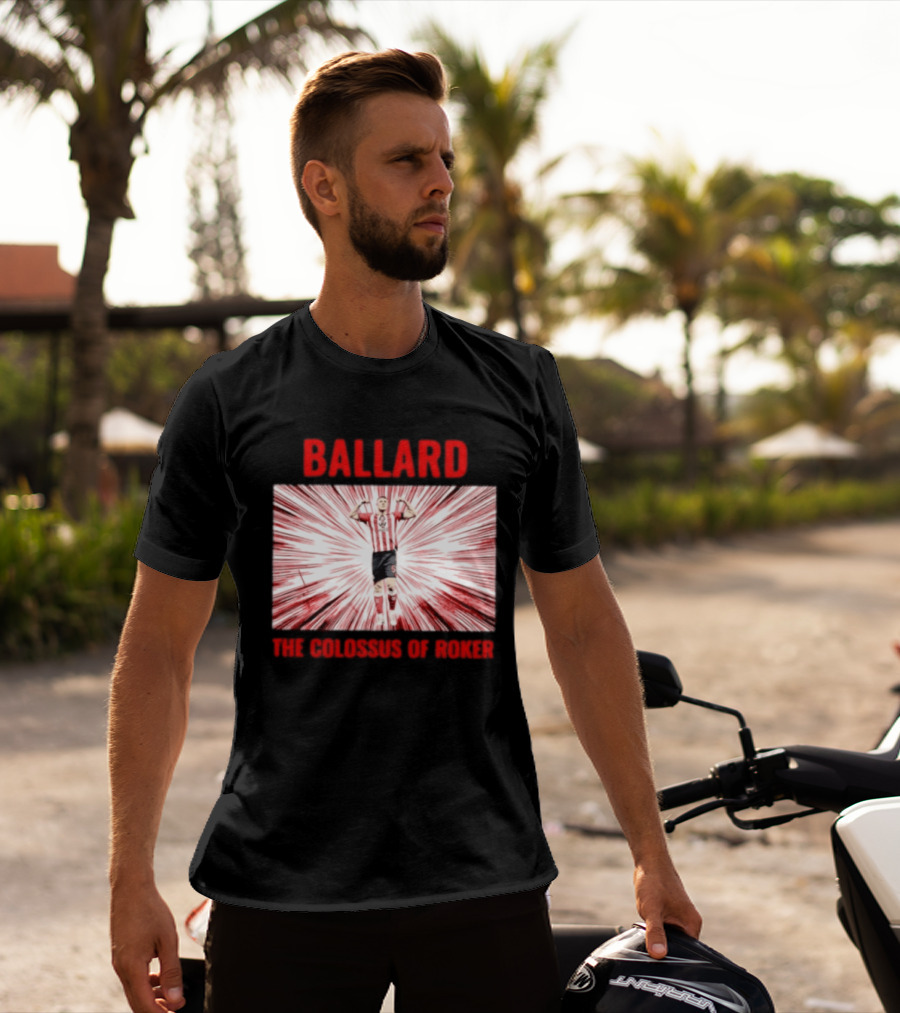 Ballard The Colossus Of Roker Sunderland Football Club T-Shirt