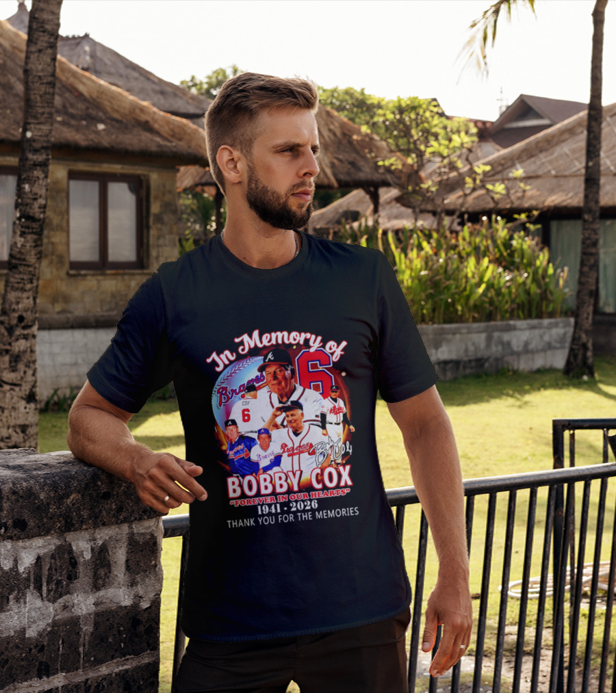 Atlanta Braves In Memory Of Bobby Cox Forever In Our Hearts 1941 2026 Thank You For The Memories T-Shirt