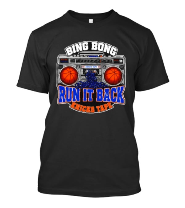 Bing Bong Run It Back Knicks Tape Boombox Basketball T-Shirt