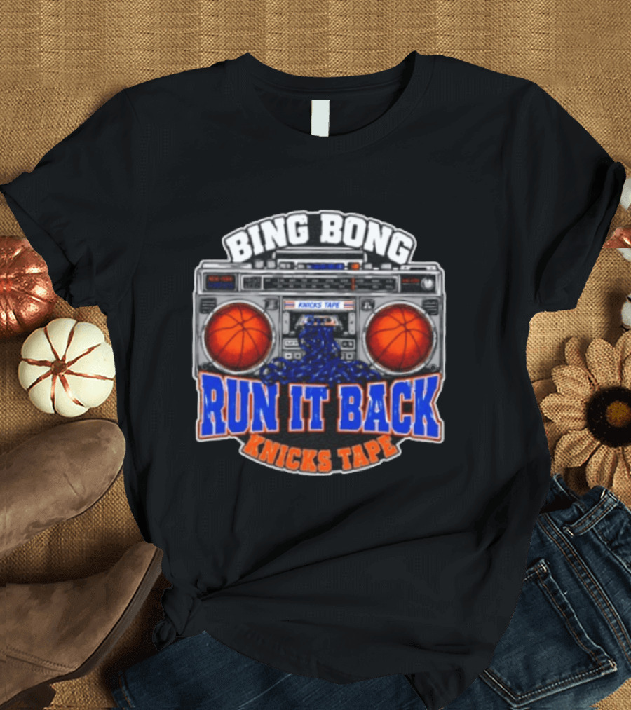 Bing Bong Run It Back Knicks Tape Boombox Basketball T-Shirt