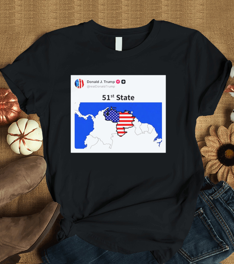 Donald J. Trump 51st State Map With American Flag On Venezuela T-Shirt