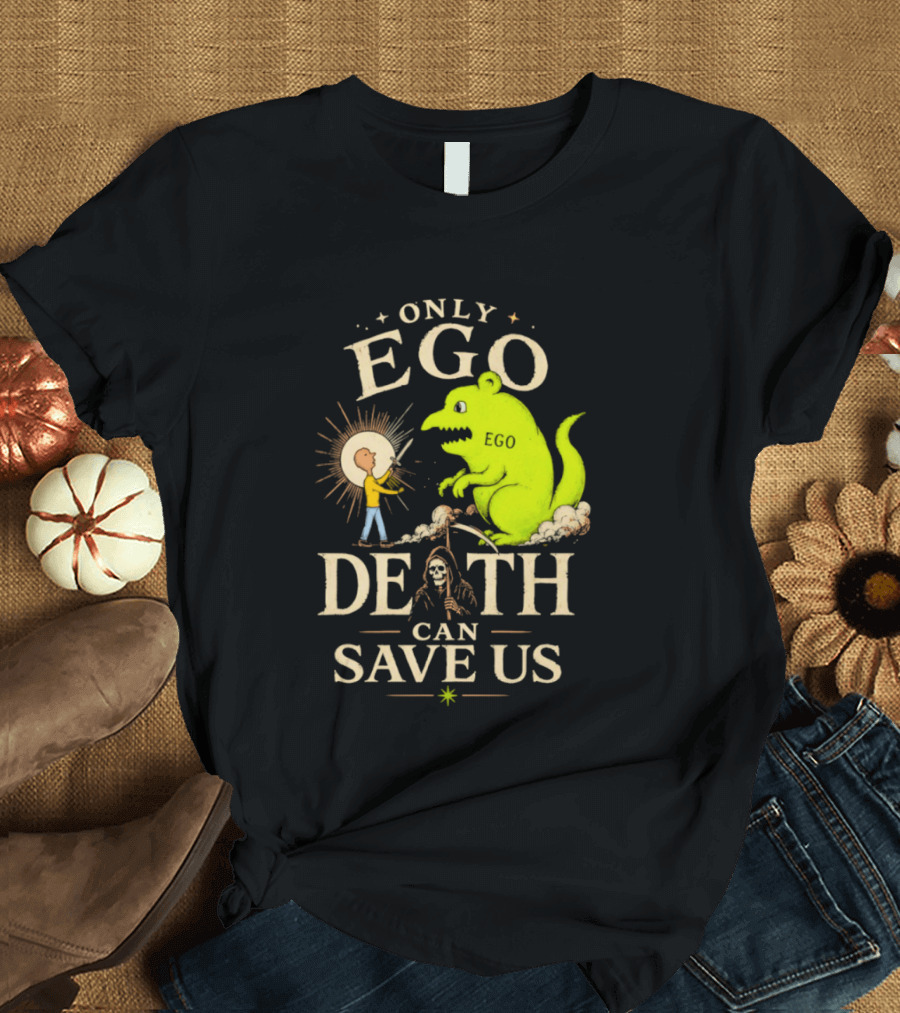Only Ego Death Can Save Us Cartoon Monster And Sun Encounter T-Shirt