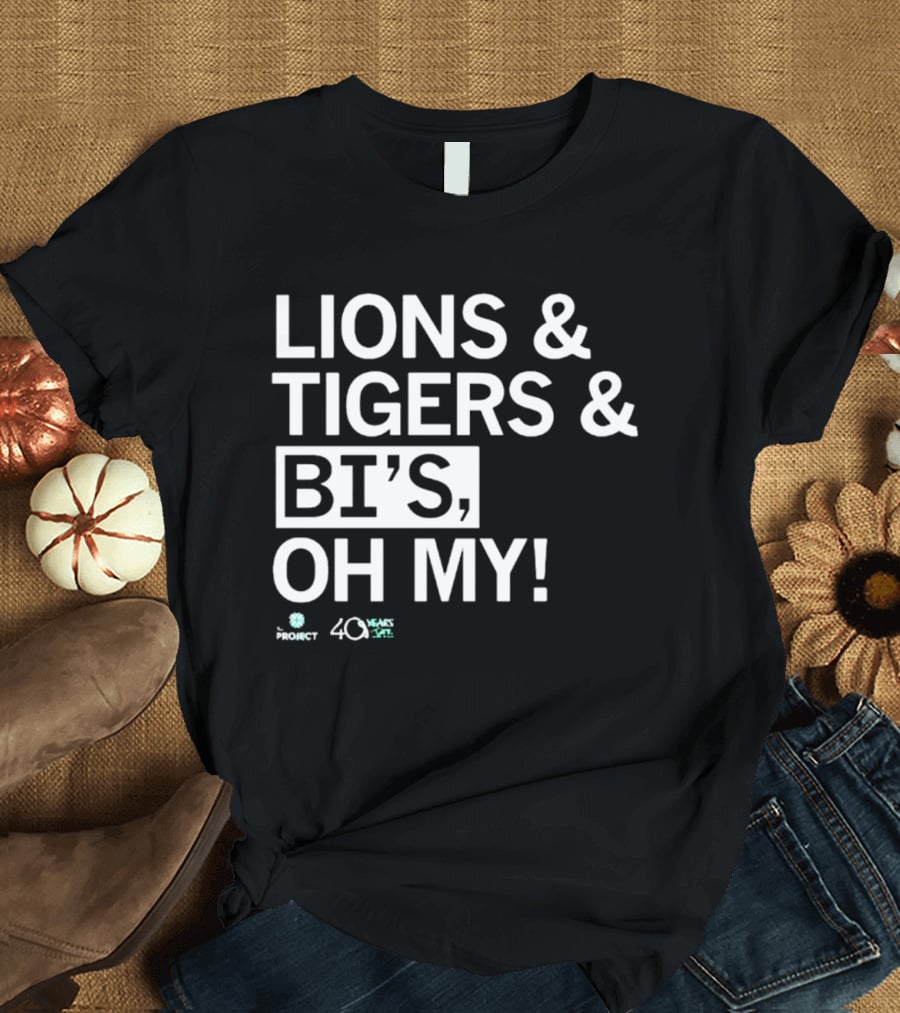 Lions Tigers Bi's Oh My Project 40 Years T-Shirt