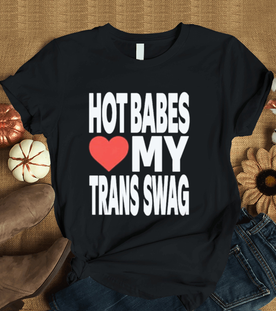 Hot Babes Love Heart My Trans Swag T-Shirt