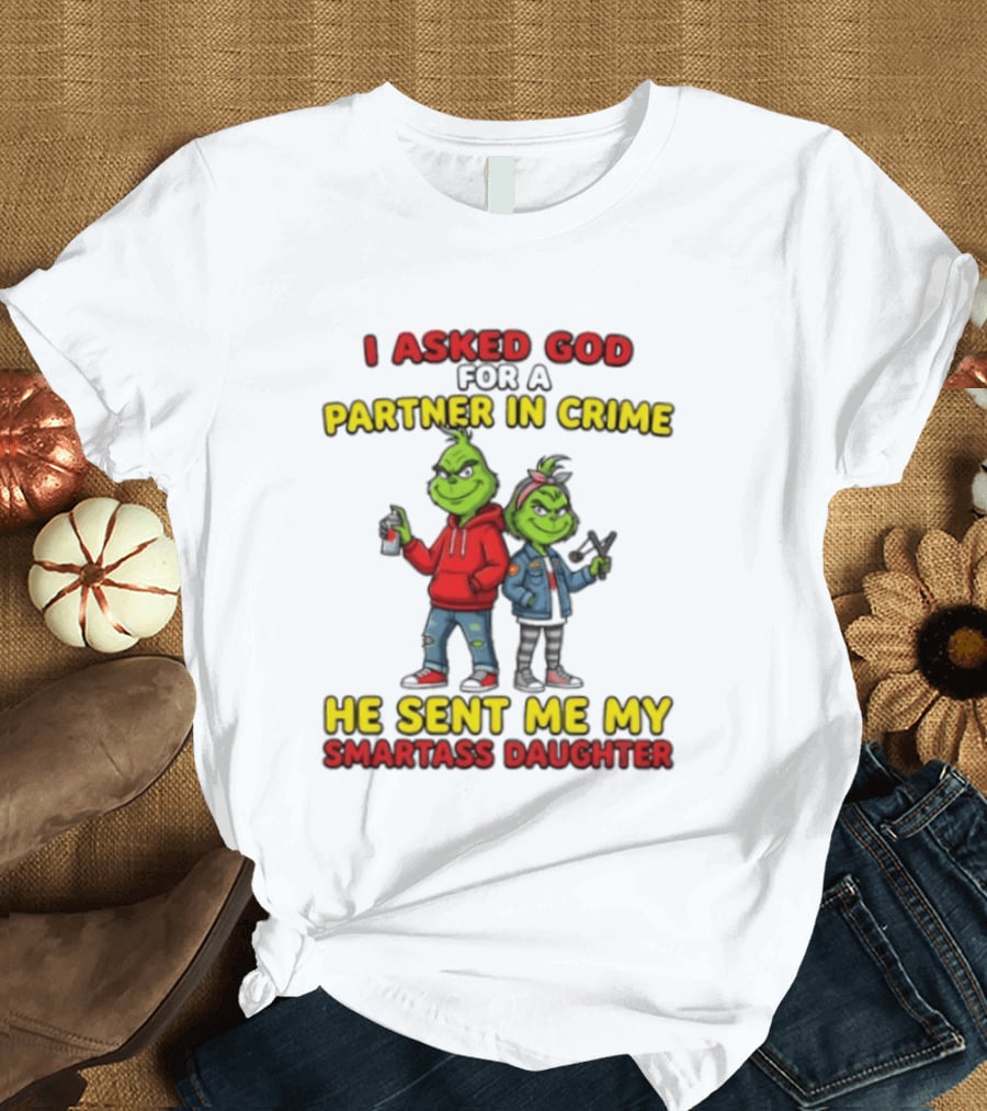 Grinch Partner In Crime Smartass Daughter Matching Outfits T-Shirt