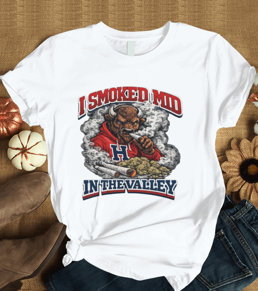 I Smoked Mid In The Valley Buffalo Red H T-Shirt