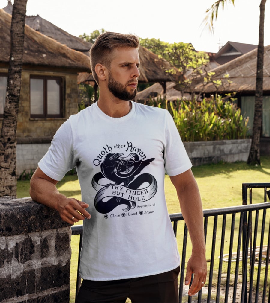 Quoth The Raven Try Finger But Hole Apparel Rating 18 T-Shirt
