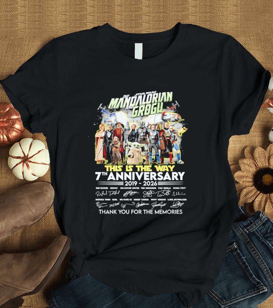 Star Wars The Mandalorian Grogu This Is The Way 7th Anniversary 2019 2026 Thank You For The Memories T-Shirt