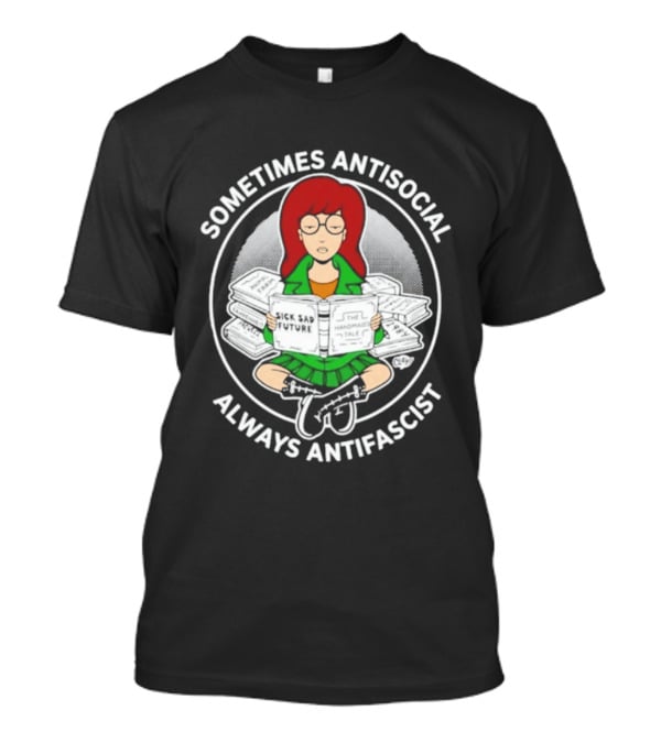 Sometimes Antisocial Always Antifascist Daria Morgendorffer Sitting With Books T-Shirt