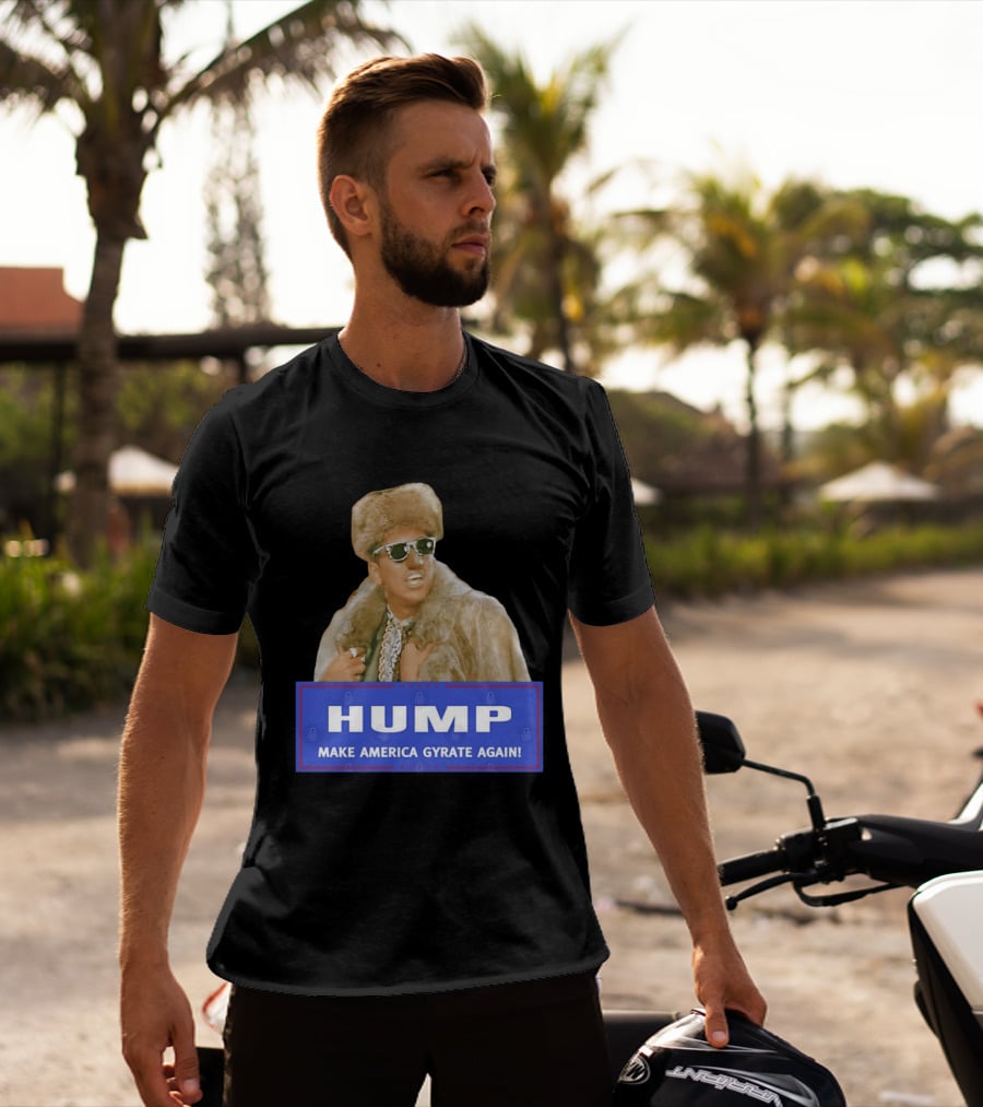 Hump Make America Gyrate Again Fur Coat Sunglasses Fashion T-Shirt