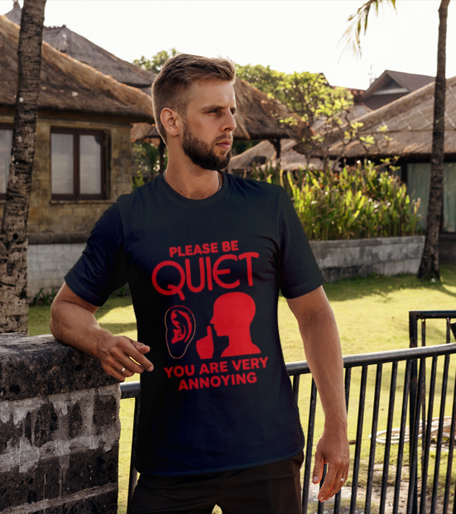 Please Be Quiet Ear Shushing Silhouette You Are Very Annoying T-Shirt