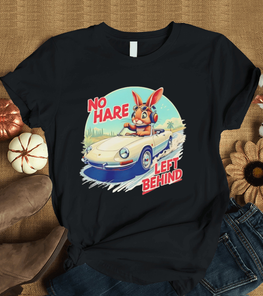 No Hare Left Behind Rabbit Wearing Headphones Driving Convertible Car T-Shirt