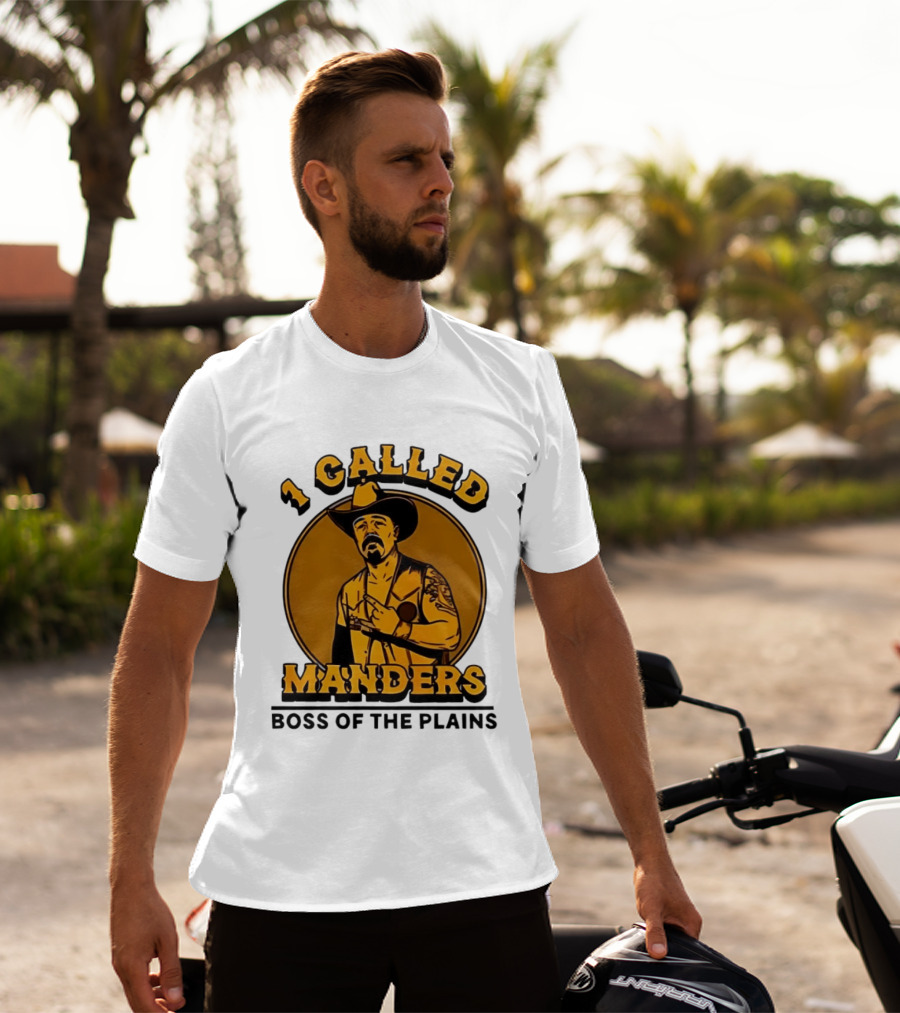 1 Called Manders Cowboy Boss Of The Plains T-Shirt
