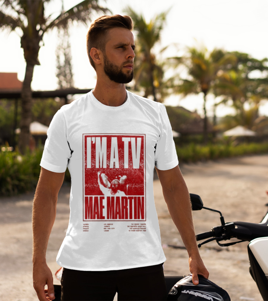 I'M A TV Mae Martin T-Shirt