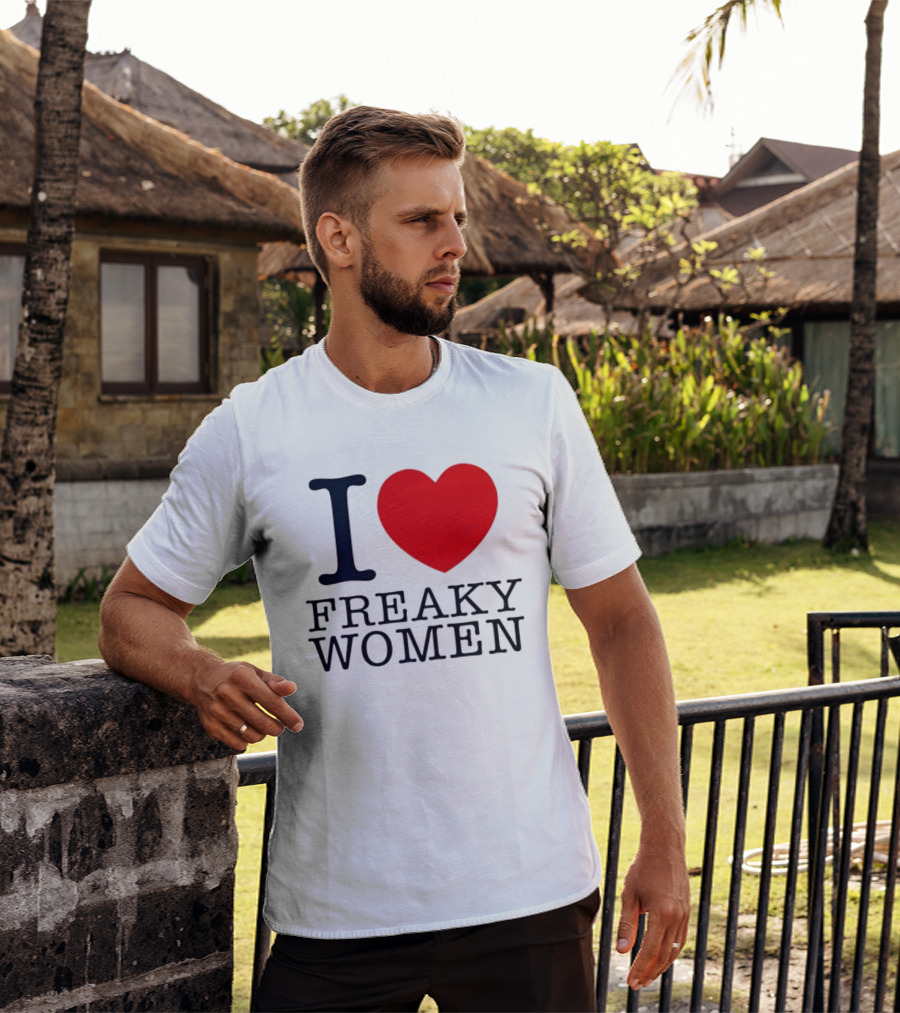 I Love Freaky Women Heart Shape T-Shirt