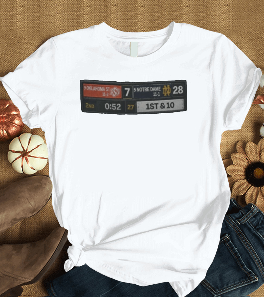 9 Oklahoma State 7 Vs 5 Notre Dame 28 Scoreboard 2nd Quarter 0:52 1st & 10 T-Shirt
