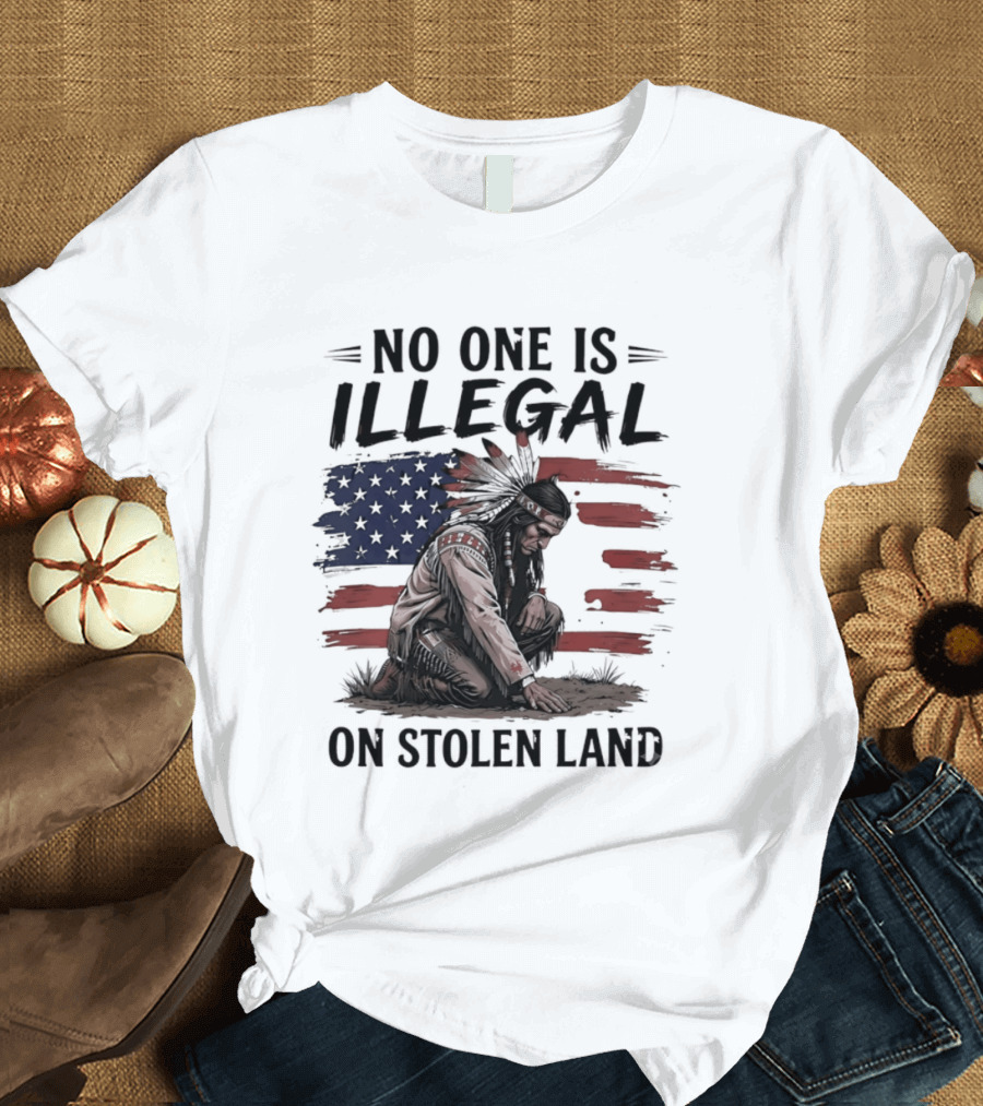 No One Is Illegal On Stolen Land Indigenous Statement With American Flag And Native Person T-Shirt