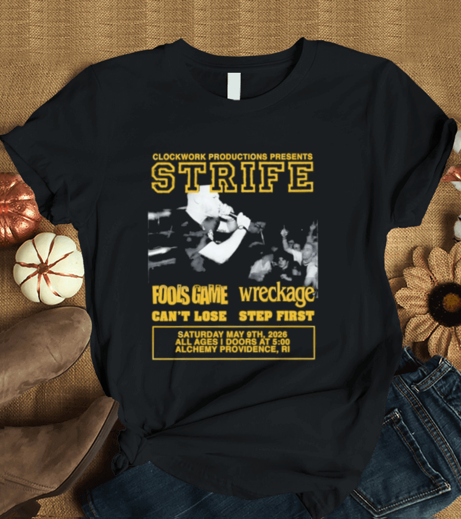 Work Productions Present Strife Fools Game Wreckage Can't Lose Step First T-Shirt