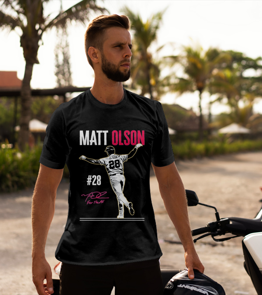 MATT OLSON #28 For The A Atlanta Braves T-Shirt