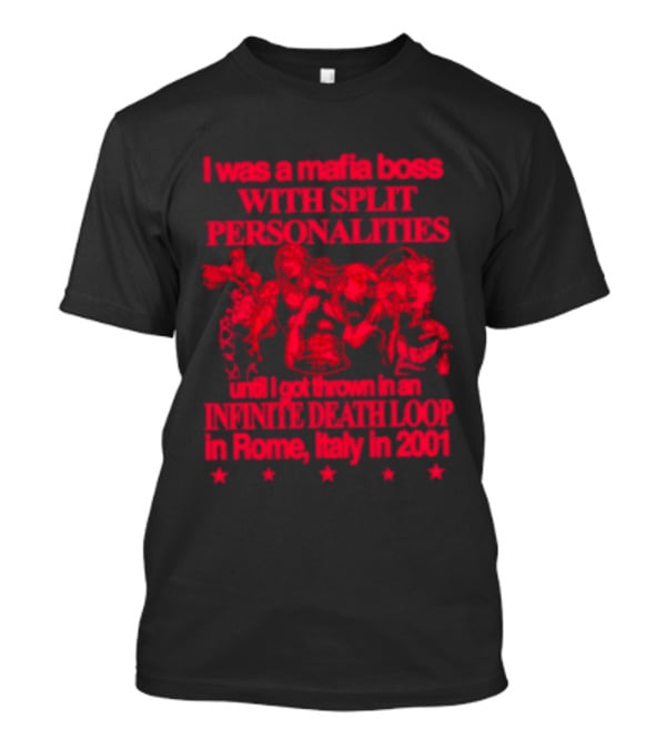 I Was A Mafia Boss With Split Personalities Purple Death Loop Rome Italy 2001 T-Shirt