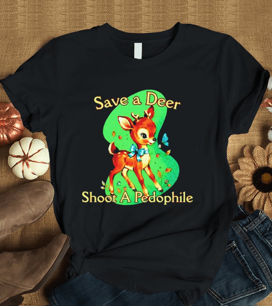 Save A Deer Shoot A Pedophile Deer And Butterfly T-Shirt