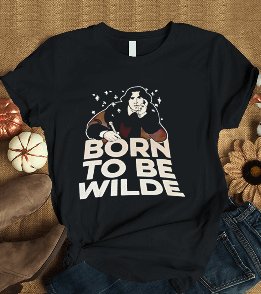 Born To Be Wilde Writer T-Shirt