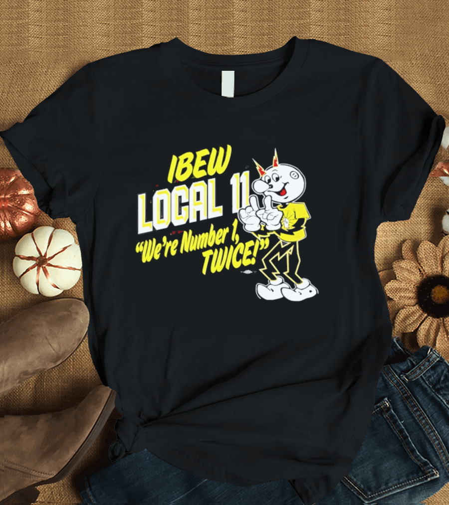 IBEW Local 11 Reddy Kilowatt We're Number 1 Twice T-Shirt