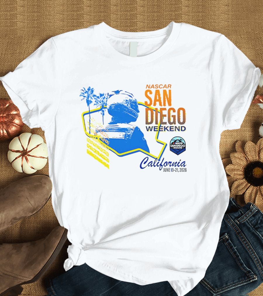 NASCAR San Diego Weekend 2026 California June 19 21 T-Shirt