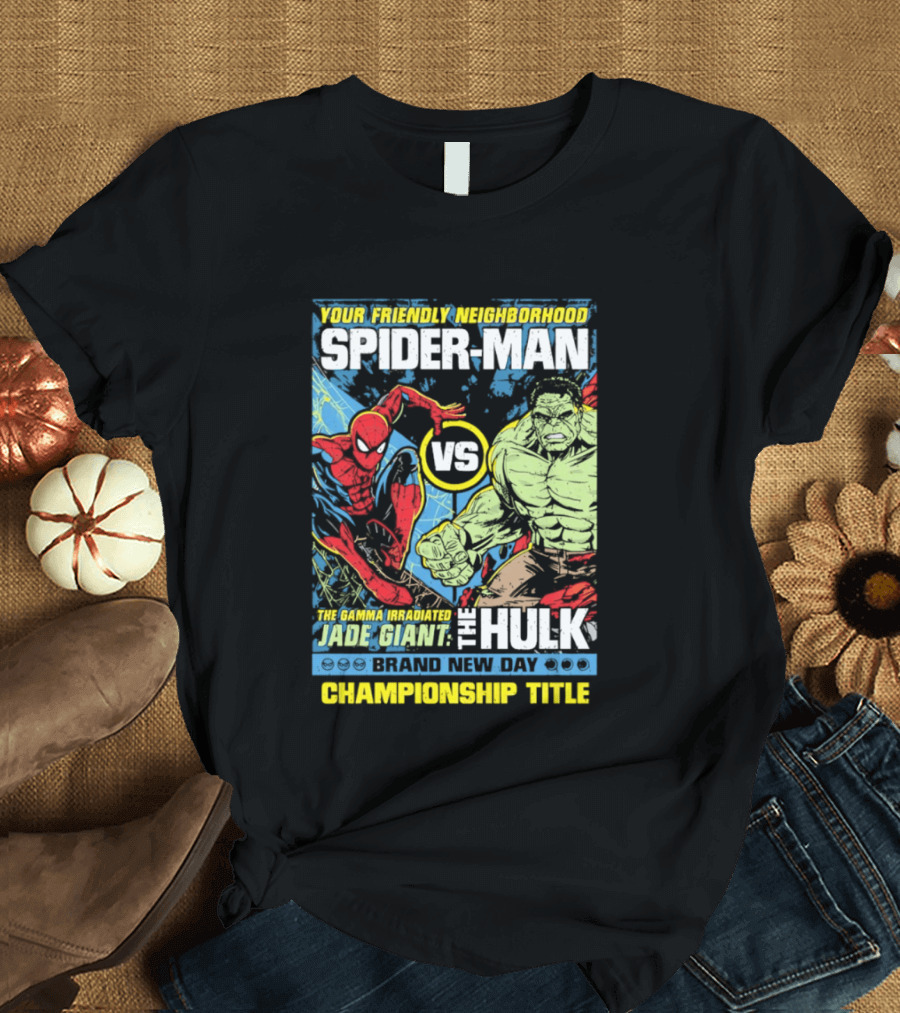 Your Friendly Neighborhood Spider Man Vs The Hulk Championship Title Brand New Day T-Shirt