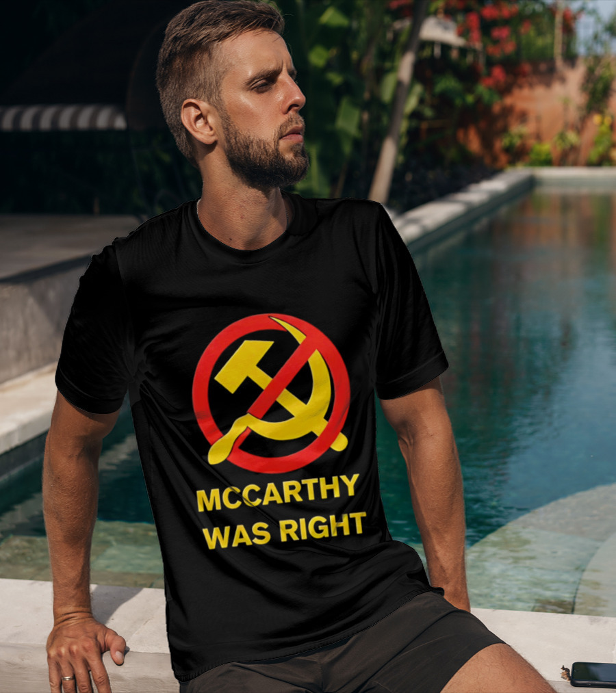 Mccarthy Was Right Anti Communism Symbol Hammer Sickle T-Shirt