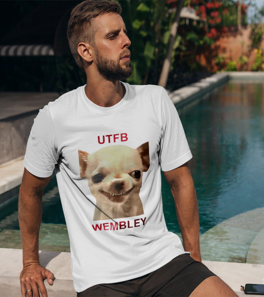 UTFB Chihuahua Dog Meme Wembley T-Shirt