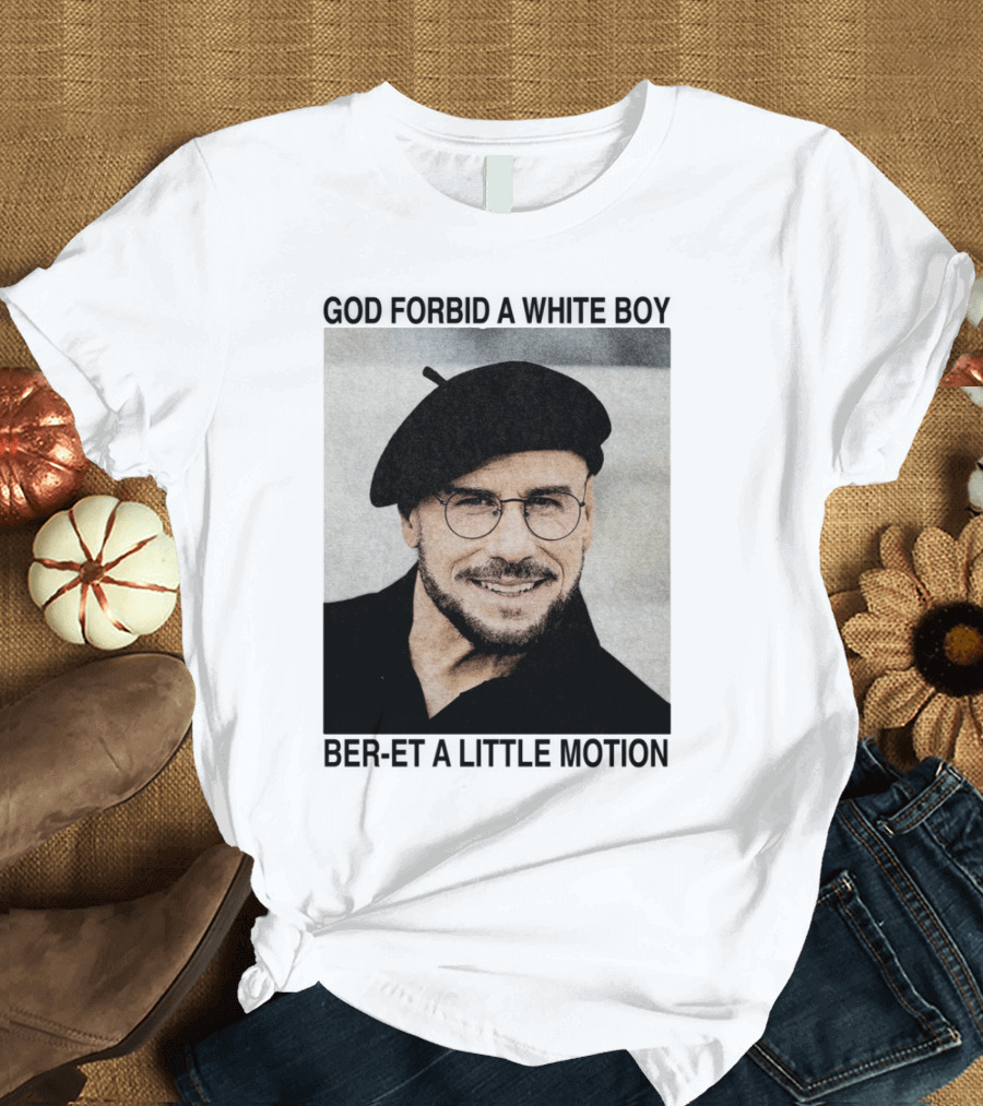 God Forbid A White Boy Beret A Little Motion Glasses Hat Smile T-Shirt