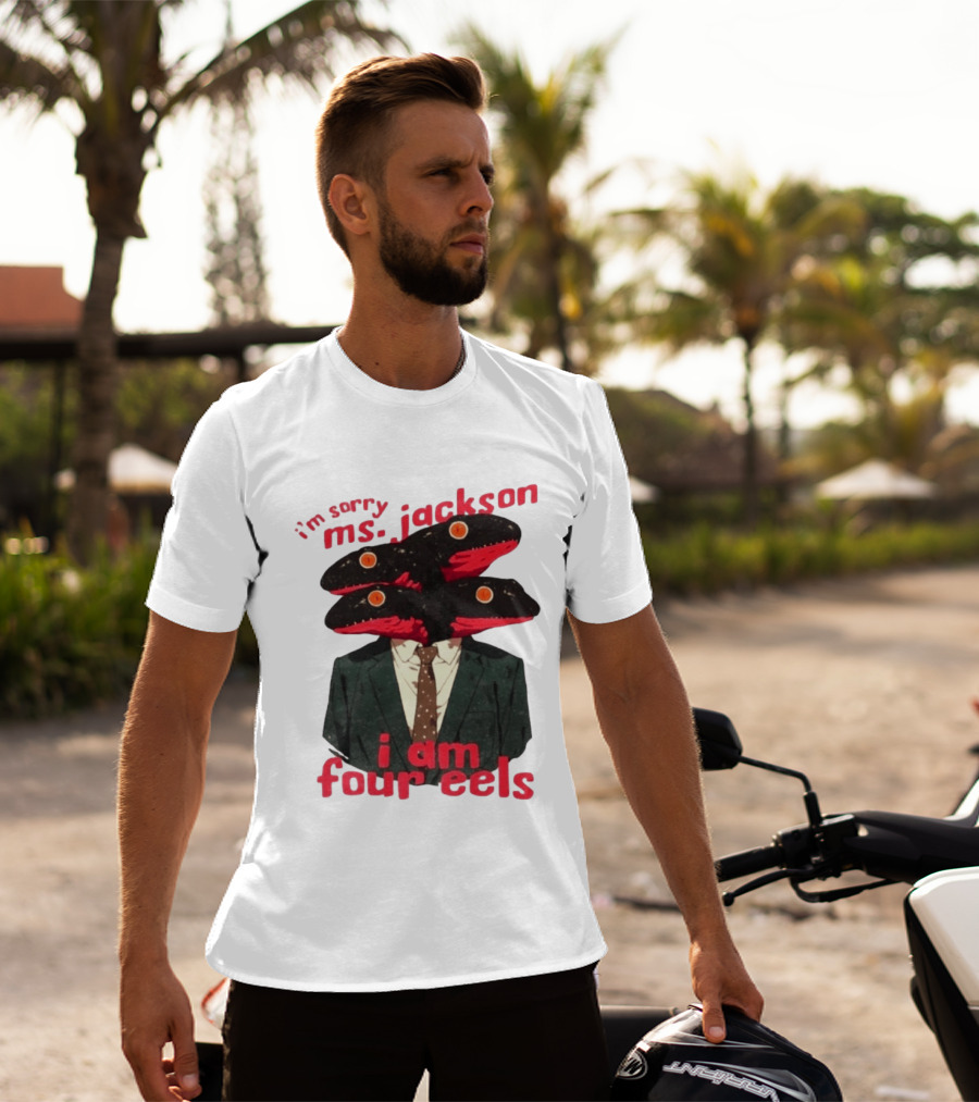 I'm Sorry Ms. Jackson I Am Four Eels OutKast Pun Four Headed Eel Suit T-Shirt