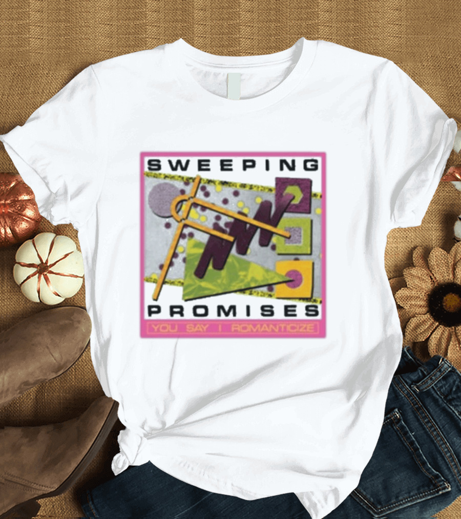 Sweeping Promises You Say I Romanticize Retro Abstract T-Shirt
