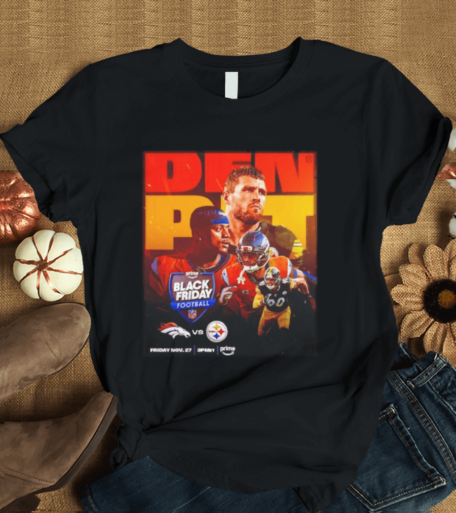 Prime Black Friday Football Denver Broncos Vs Pittsburgh Steelers Friday Nov 27 3PM ET T-Shirt