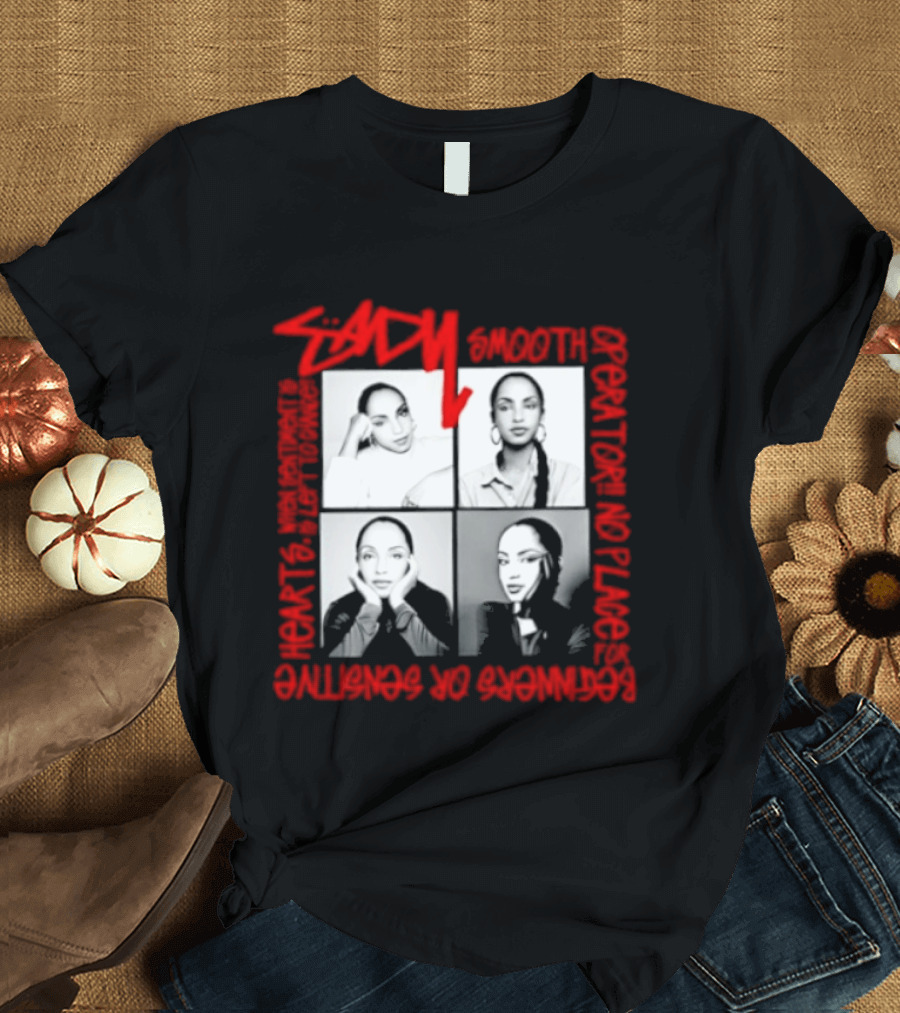 Sade Smooth Operator Sentiment Hearts Lofty Love Beginners Sensitive T-Shirt